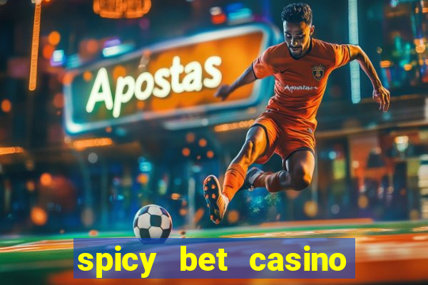 spicy bet casino como funciona